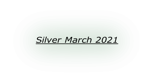 Silver March 2021