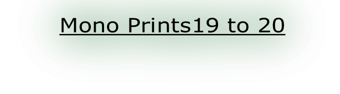 Mono Prints19 to 20