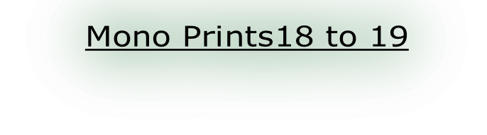 Mono Prints18 to 19