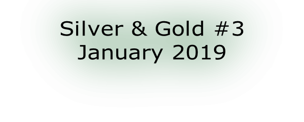 Silver & Gold #3 January 2019