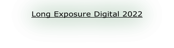 Long Exposure Digital 2022